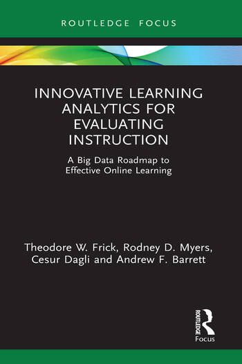 Innovative Learning Analytics for Evaluating Instruction: A Big Data Roadmap to Effective Online Learning