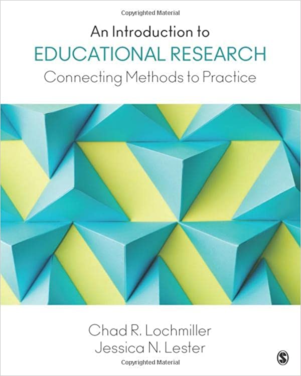 An Introduction to Educational Research Connecting Methods to Practice (2016)