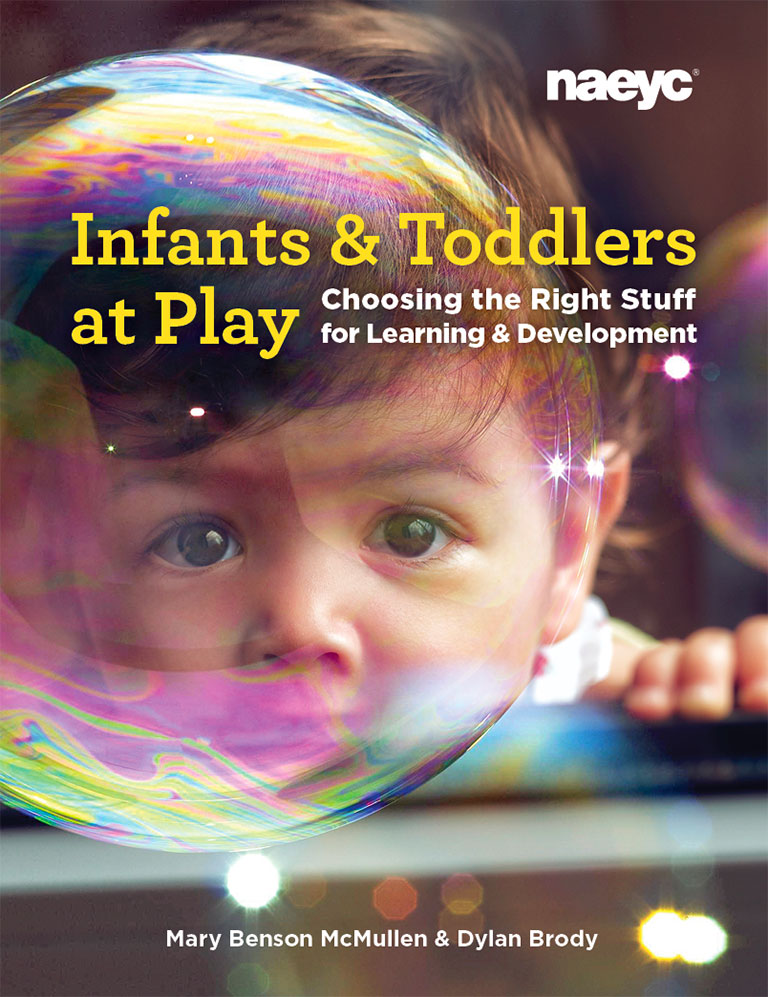 Infants and Toddlers at Play: Choosing the Right Stuff for Learning and Development
