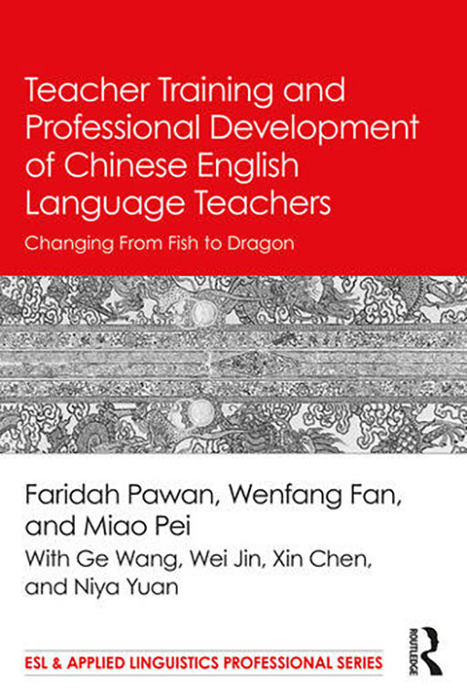 Teacher training and professional development of Chinese English Language teachers (ELTs): Changing from fish to dragon