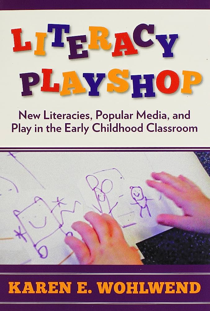 Literacy playshop: New literacies, popular media, and play in the early childhood classroom